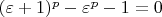 $(\varepsilon+1)^{p}-\varepsilon^{p}-1=0$