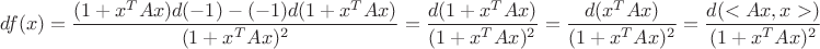 $$df(x) = \frac{(1+x^TAx)d(-1) - (-1)d(1+x^TAx)}{(1+x^TAx)^2} = \frac{d(1+x^TAx)}{(1+x^TAx)^2} =  \frac{d(x^TAx)}{(1+x^TAx)^2}=\frac{d(<Ax,x>)}{(1+x^TAx)^2}$$