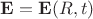 $\mathbf{E}=\mathbf{E}(R,t)$