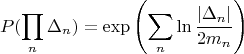 $$P(\prod\limits_n\Delta_n)=\exp\left(\sum\limits_n\ln\frac{|\Delta_n|}{2m_n}\right)$$