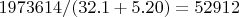 $1973614/(32.1+5.20)=52912$