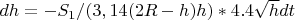$dh = - S_1 / (3,14(2 R - h)h) * 4.4 \sqrt h  dt$