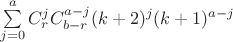 $\sum\limits_{j=0}^{a}C_r^jC_{b-r}^{a-j}(k+2)^j(k+1)^{a-j}$ $\sum\limits_{j=0}^{a}C_r^jC_{b-r}^{a-j}(k+2)^j(k+1)^{a-j}$
