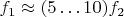 $f_1 \approx (5\ldots10)f_2$
