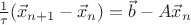 $\frac{1}{\tau}(\vec x_{n+1}-\vec x_{n})=\vec b-A\vec x_{n}$