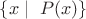 $\{x \mid \ P(x)\}$