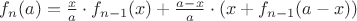 $ f_n (a) = \frac {x}{a} \cdot f_{n-1}(x) +\frac {a-x}{a} \cdot (x+f_{n-1}(a-x) )$$