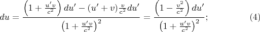 $$du=\frac{\left(1+\frac{u'v}{c^2}\right)du'-(u'+v)\frac v{c^2}du'}{\left(1+\frac{u'v}{c^2}\right)^2}=\frac{\left(1-\frac{v^2}{c^2}\right)du'}{\left(1+\frac{u'v}{c^2}\right)^2};\eqno{(4)}$$