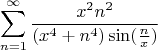 $$\sum\limits_{n=1}^\infty \frac{x^2n^2}{(x^4+n^4)\sin(\frac {n}{x}) }$$