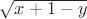 $\sqrt{x+1-y}$