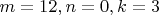 $m = 12, n = 0, k = 3$
