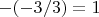 $-(-3/3) = 1$