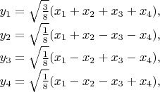 $$
\begin{array}{l}
y_1=\sqrt{\frac{3}{8}}(x_1+x_2+x_3+x_4), \\
y_2=\sqrt{\frac{1}{8}}(x_1+x_2-x_3-x_4), \\
y_3=\sqrt{\frac{1}{8}}(x_1-x_2+x_3-x_4), \\
y_4=\sqrt{\frac{1}{8}}(x_1-x_2-x_3+x_4), \\
\end{array}
$$