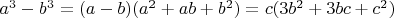 $a^3-b^3=(a-b)(a^2+ab+b^2)=c(3b^2+3bc+c^2)$