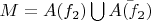$M=A(f_2)\bigcup\bar{A(f_2)}$