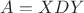 $A = X D Y$