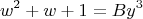 $$w^2+w+1 = By^3$$