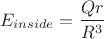 $$E_{inside}=\frac{Qr}{R^3}$$