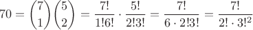 $$70=\binom71\binom52=\frac{7!}{1!6!}\cdot\frac{5!}{2!3!}=\frac{7!}{6\cdot2!3!}=\frac{7!}{2!\cdot3!^2}$$