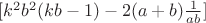 $[k^2b^2(kb-1)-2(a+b)\frac1 {ab}]$