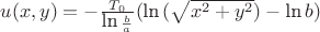 $u(x,y)=-\frac{T_0}{\mbox{\rm ln}\,\frac{b}{a}}(\mbox{\rm ln}\,(\sqrt{x^2+y^2})-\mbox{\rm ln}\, b)$