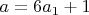 $a=6 a_1+1$
