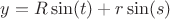 $$y=R \sin(t) + r \sin(s)$$