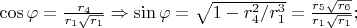 $\cos\varphi=\frac{r_4}{r_1\sqrt{r_1}}\Rightarrow \sin\varphi=\sqrt{1-r_4^2/r_1^3}=\frac{r_5\sqrt{r_6}}{r_1\sqrt{r_1}};$