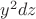 $y^2dz$