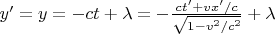 $y' = y = -ct + \lambda  = -\tfrac{ct'+vx'/c}{\sqrt{1-v^2/c^2}} +  \lambda$