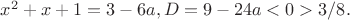 $x^2+x+1=3-6a,D=9-24a<0>3/8.$