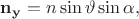 $\mathbf{n_y}=n\sin\vartheta\sin\alpha,$