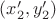 $(x_2', y_2')$