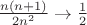 $\frac {n(n+1)}{2n^2}\to\frac12$ $\frac {n(n+1)}{2n^2}\to\frac12$