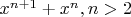 $x^{n+1}+x^n,n>2$