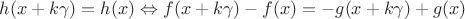 $h(x+k\gamma)=h(x)\Leftrightarrow f(x+k\gamma)-f(x)=-g(x+k\gamma)+g(x)$