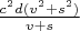$\frac{c^2d(v^2+s^2)}{v+s}$
