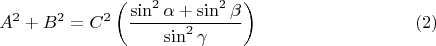 $$A^2+B^2=C^2\left(\dfrac {\sin^2{\alpha}+\sin^2{\beta}} {\sin^2{\gamma}}\right) \eqno(2)$$