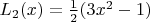 $L_2(x)=\frac{1}{2}(3x^2-1)$