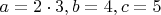 $a = 2 \cdot 3, b = 4, c = 5$