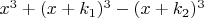 $x^3+(x+k_1)^3-(x+k_2)^3$