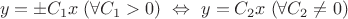 $ \ y=\pm C_1x\;(\forall C_1>0)\ \Leftrightarrow \ y=C_2x\;(\forall C_2\neq0)$