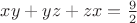 $xy+yz+zx=\frac{9}{2}$