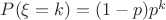 $P(\xi = k) = (1-p)p^k$
