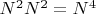 $N^2 N^2=N^4$