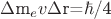 $\Delta$m_{e}v$\Delta$r=\hbar$/4