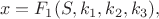 $$x=F_1(S,k_1,k_2,k_3),$$