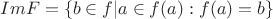 $ImF=\{b \in f|a \in f(a):f(a)=b\}$