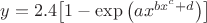 $y=2.4 \big [1-\exp \big ( a x^{b x^c+d} \big )  \big ]$