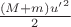 $\[\frac{{(M + m){{u'}^2}}}{2}$
